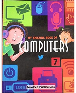 Navdeep My Amazing Book Of Computers - 7